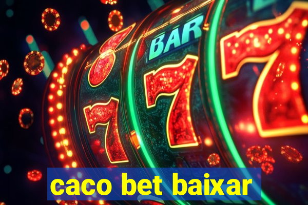 caco bet baixar